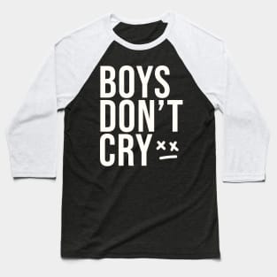 Boys don't cry Baseball T-Shirt
